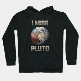 I Miss Pluto Hoodie
